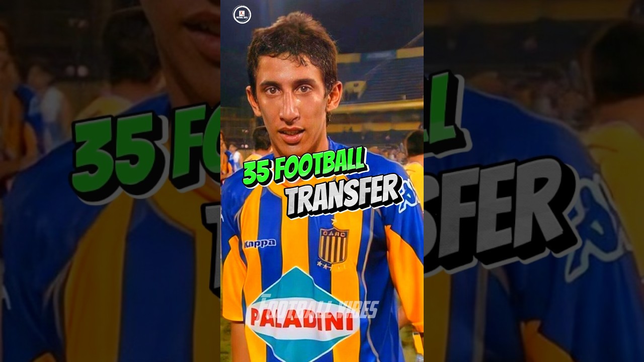 Angel Di Maria's 35-Football Transfer π