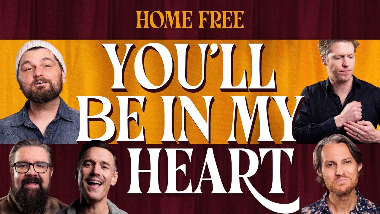 Home Free - You'll Be In My Heart