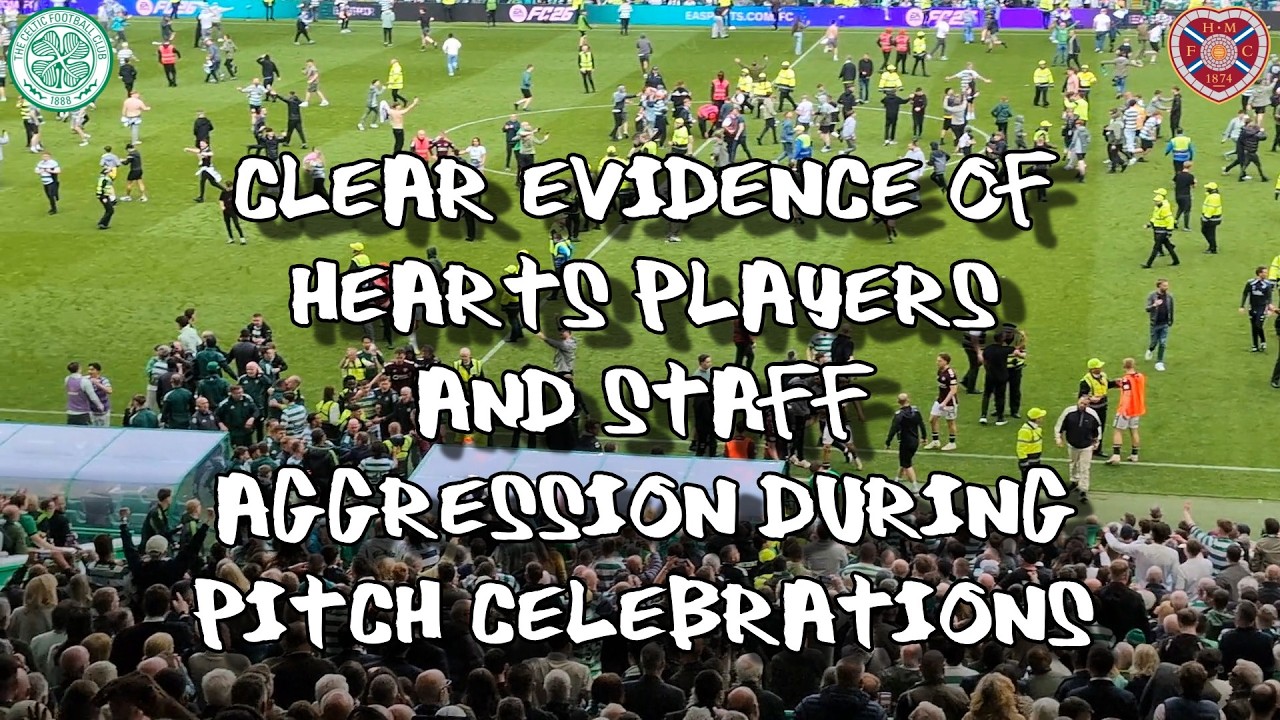 CLEAR Evidence of Hearts Players & Staff AGGRESSION During Pitch Celebrations - Celtic 3 - Hearts 1