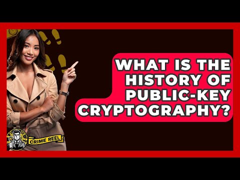 What Is The History Of Public-key Cryptography? - The Crime Reel