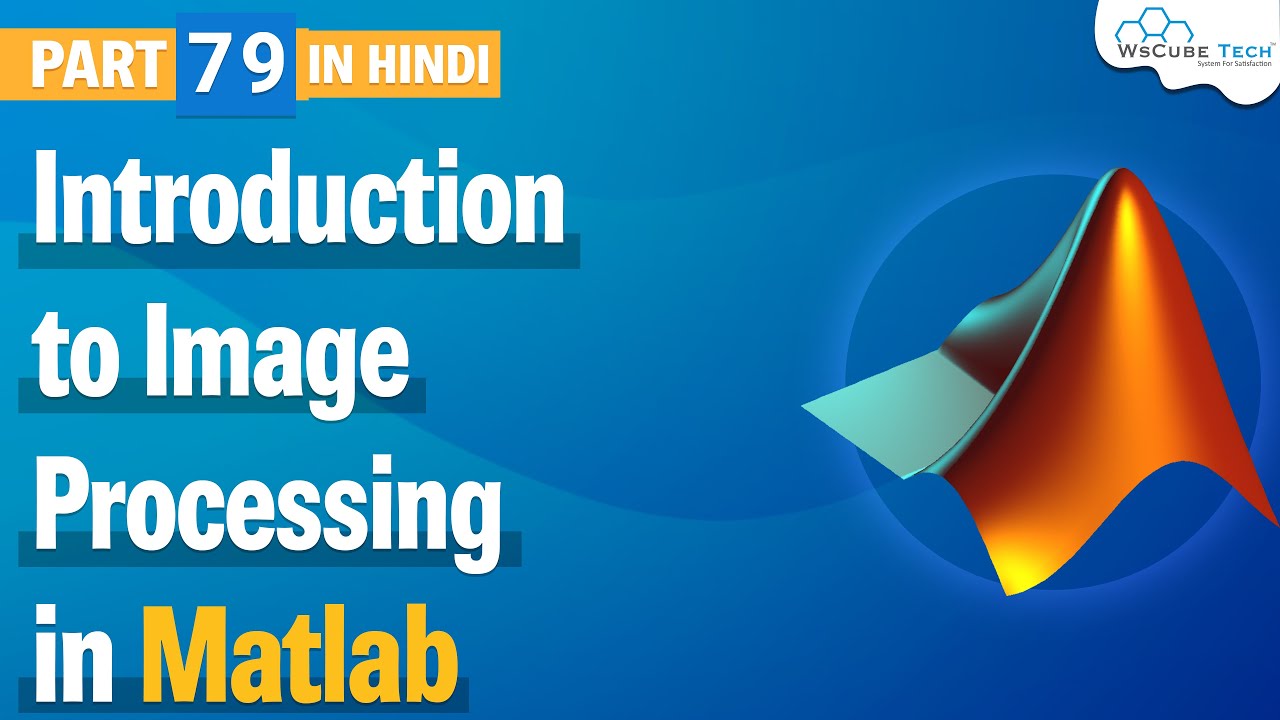 Introduction to Image Processing with MATLAB | MATLAB Image Processing Tutorial #79