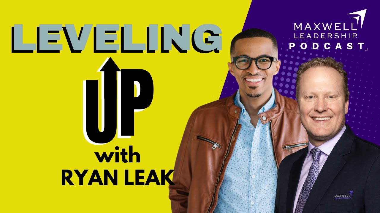 Level Up with Ryan Leak on Maxwell Leadership π₯