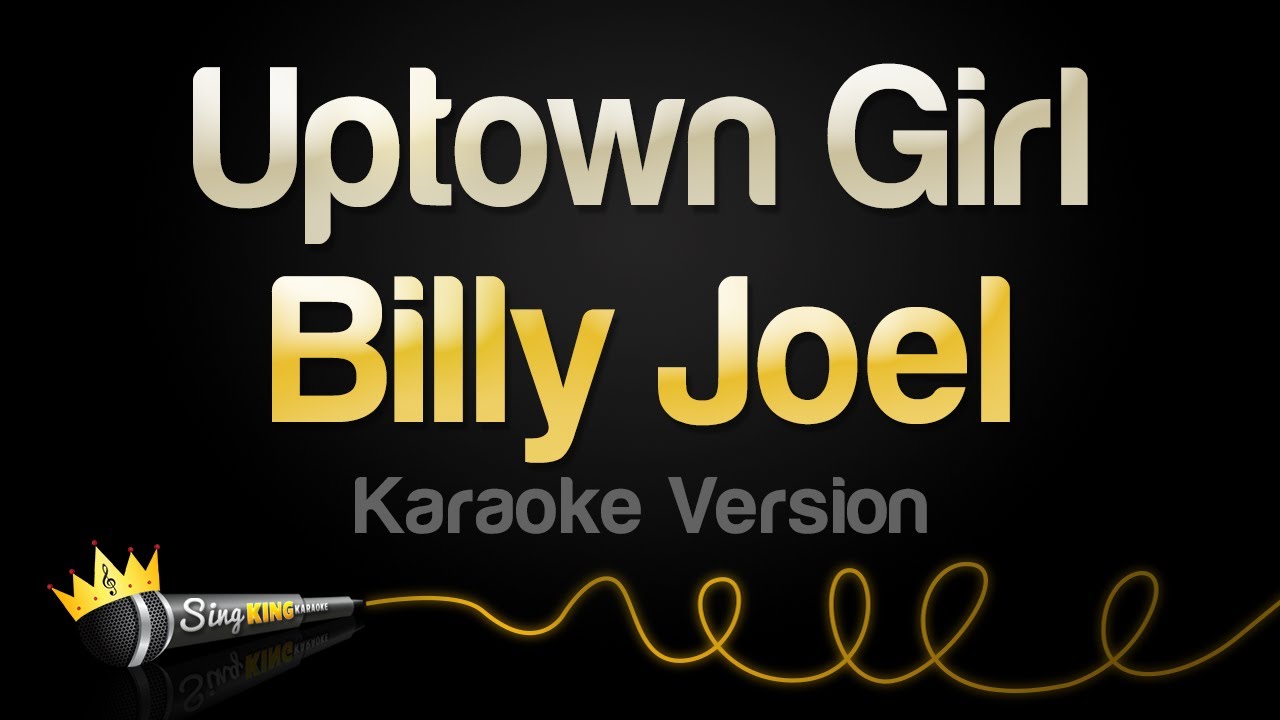 Billy Joel - Uptown Girl Karaoke 🎤