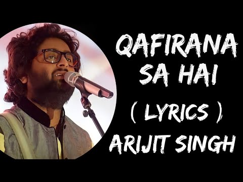 Qaafirana: Romantic Song by Arijit Singh 🎶