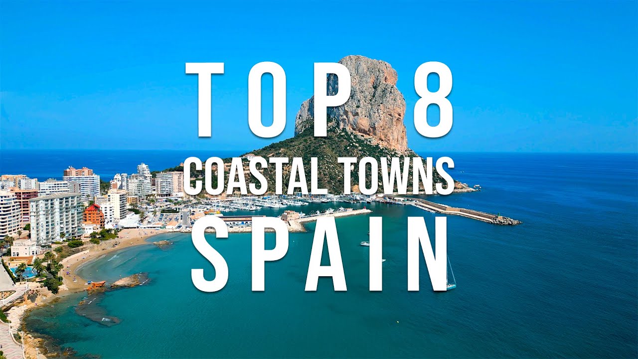 8 Top 8 Coastal Towns in Spain You Must Visit 🌊