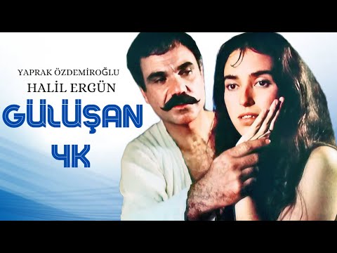 Gülüşan Türk Filmi | FULL | 4K Ultra HD | Halil Ergün | Yaprak Özdemiroğlu