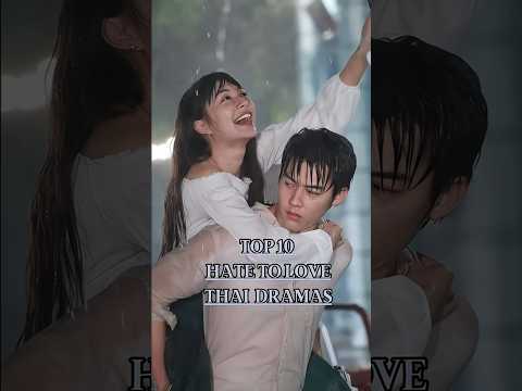 Top 10 Best Hate To Love Thai Dramas Lakorn #thaidrama #shortsviral #trending #lakorn