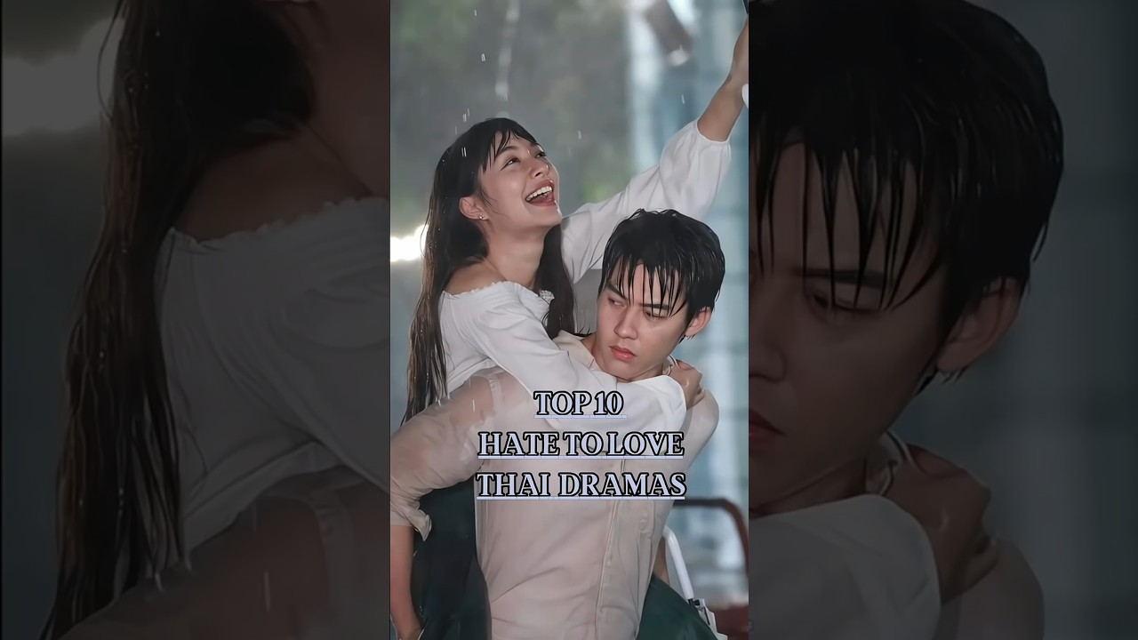 Top 10 Must-Watch Hate-to-Love Thai Dramas 🎬 | Trending Lakorn Picks