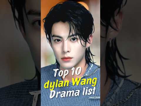 Top 10 Dylan Wang Drama list #joindrama #chinesedrama  #cdrama #dylanwang