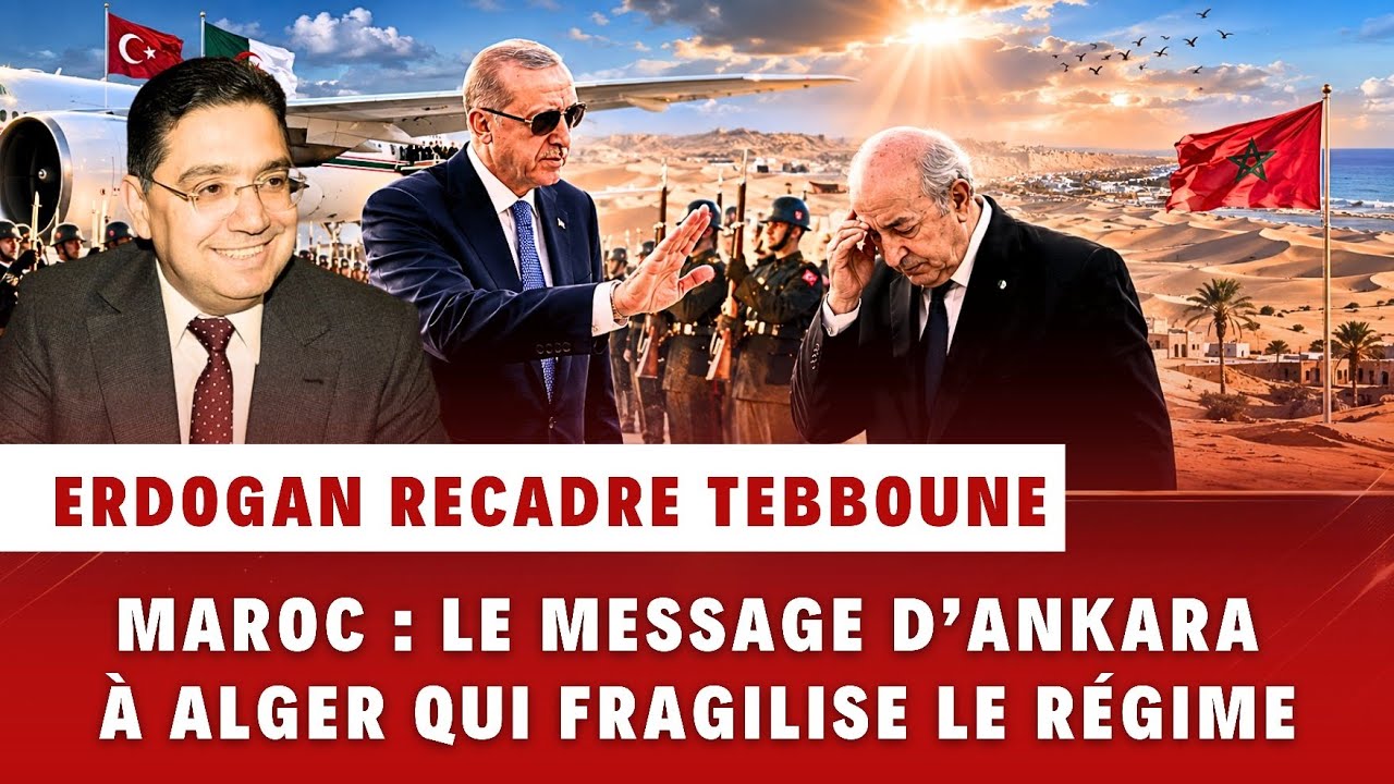 Maroc : le message d’Erdogan à Tebboune qui inquiète l'Algérie sur le Sahara