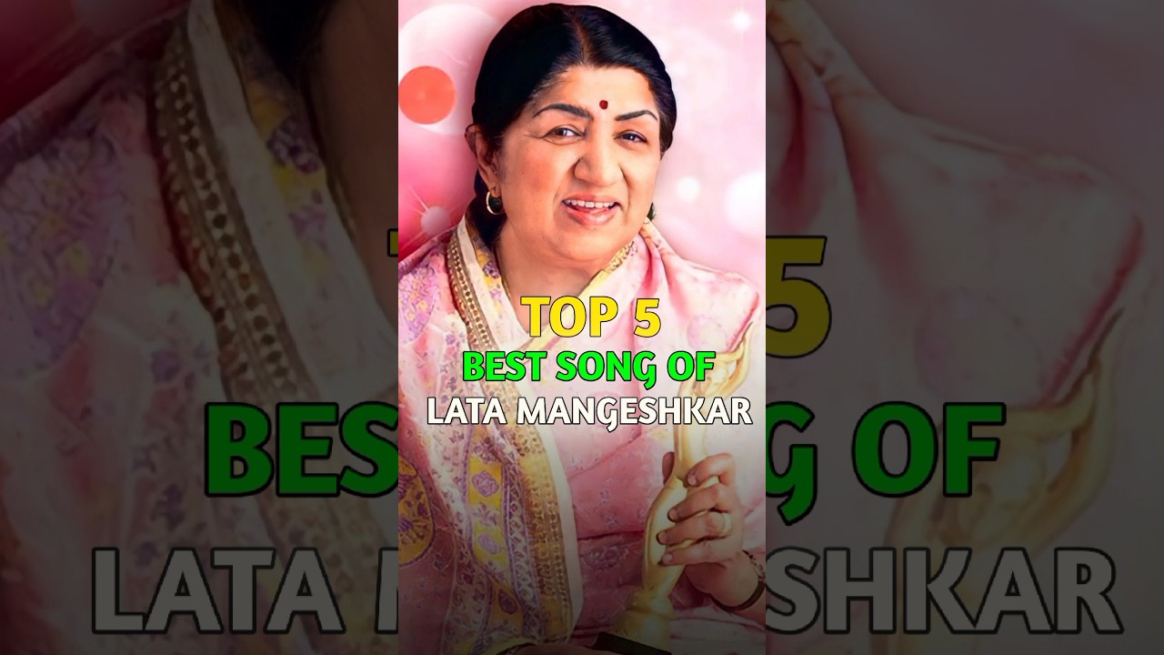 Top 5 Lata Mangeshkar Songs 🎶