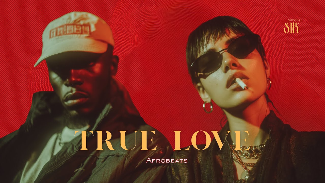 True Love Afrobeats 2025 SNX ๐ถ
