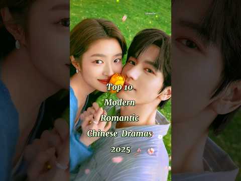 Top 10 Modern Romantic Chinese Dramas 2025 #chinesesdrama #cdrama #newchinesedrama #whiteolivetree
