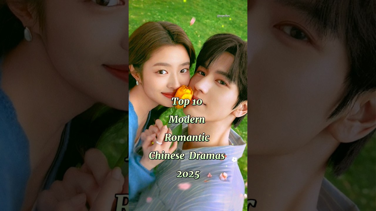 Top 10 Romantic Chinese Dramas of 2025 🎬
