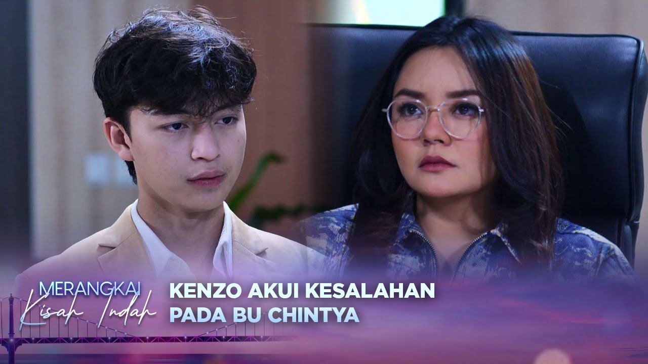 Kenzo Akui Kesalahan kepada Bu Chintya dalam Episode 111 🌸 | Merangkai Kisah Indah