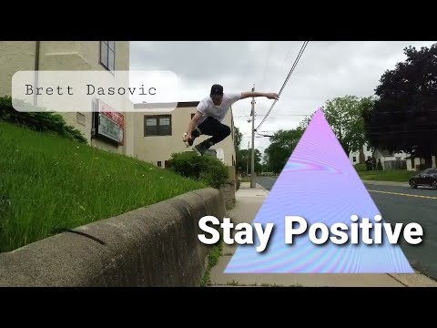 Brett Dasovic | Stay Positive