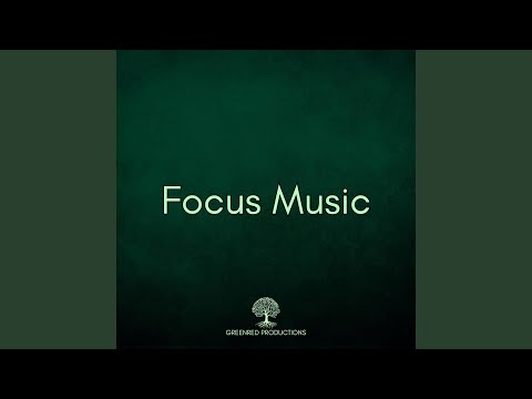 Deep Focus Music, Study Music, Concentration Music for Studying