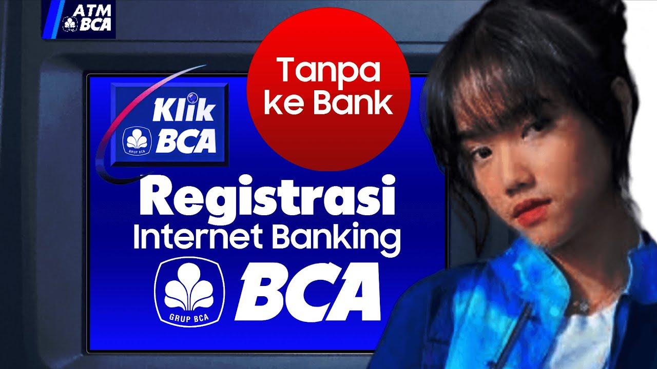 Daftar Internet Banking KlikBCA via ATM Mudah & Cepat