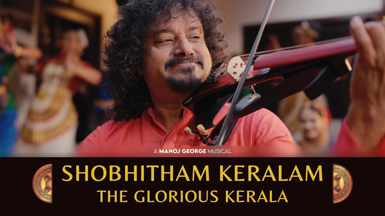 Shobhitham Keralam: Tribute to Kerala by Manoj George 🎶