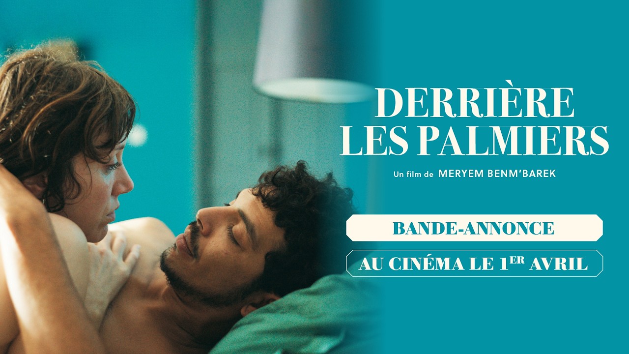 Derrière les Palmiers de Meryem Benm’Barek, en 2026 🌴