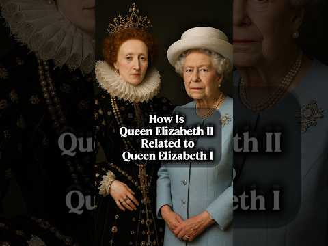 How Is Queen Elizabeth II Related to Queen Elizabeth I? #royalfamily #history #elizabethii