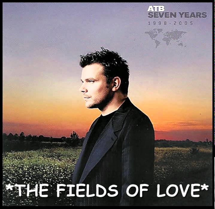 ATB - The Fields of Love (2005) 🎶