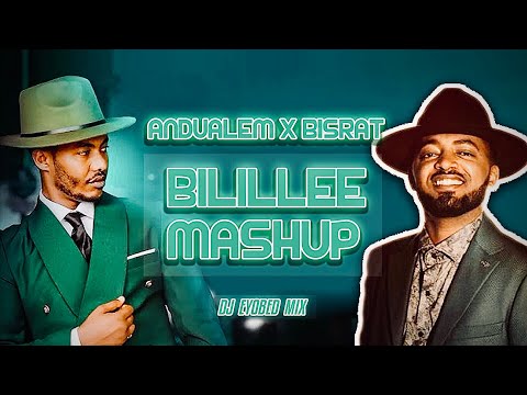 Bilillee | Andualem Gosa X Bisrat Surafel Mashup By Dj Eyobed 2024