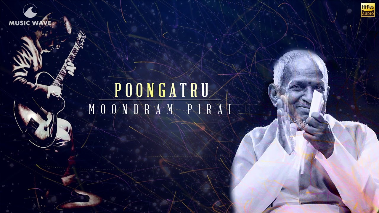 Poongatru Puthithanathu – Beautiful 24-Bit Song from Moondram Pirai 🎶