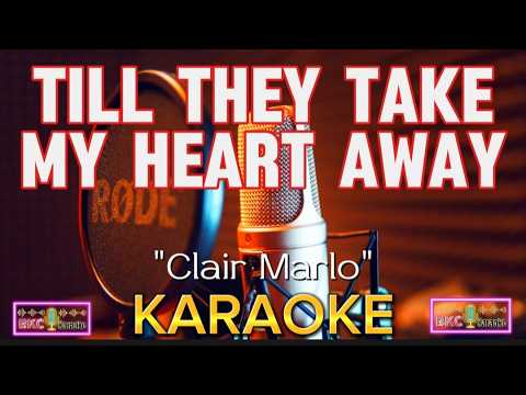 Till They Take My Heart Away - Clair Marlo - Karaoke Version - BKC Karaoke