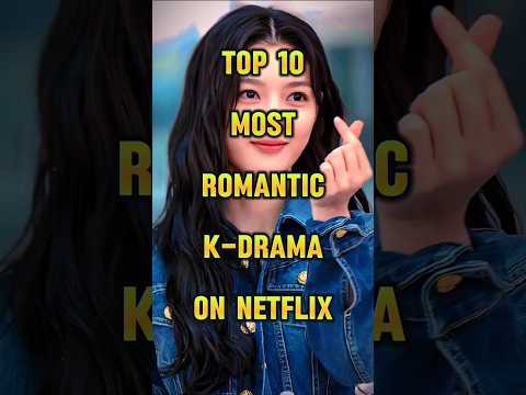 Top 10 Most Romantic K-Dramas on Netflix in Hindi dubbed ๐