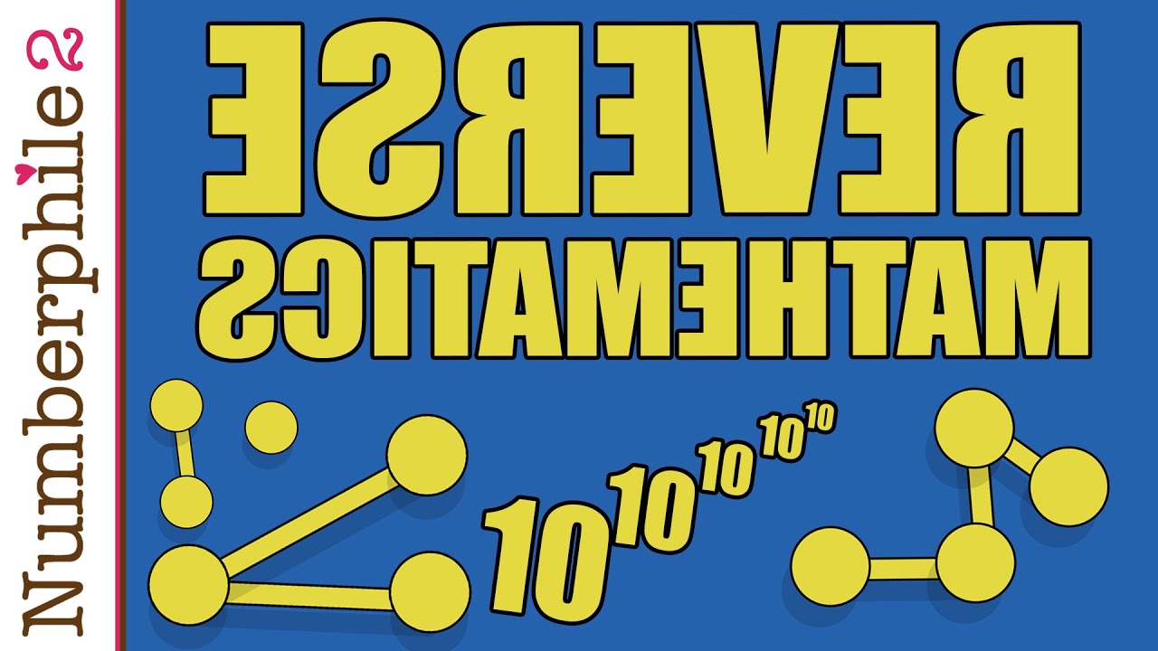 Reverse Mathematics Explained | Numberphile's Extra Footage 🔍