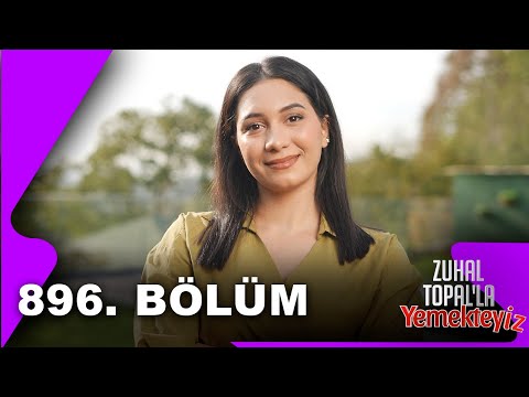 Zuhal Topal'la Yemekteyiz 896. Bölüm  | 27.10.2025 @Yemekteyiz