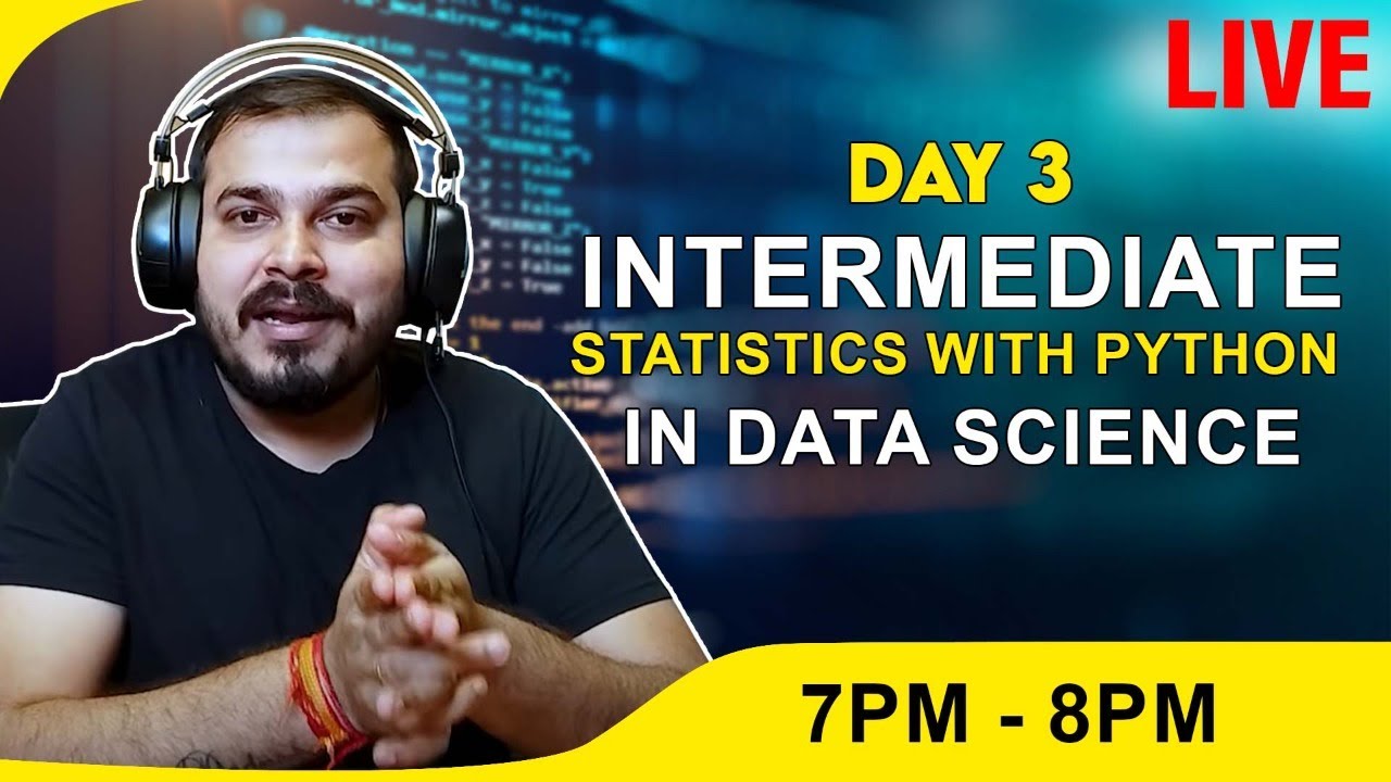 Live Day 3 - Intermediate Statistics with Python in Data Science