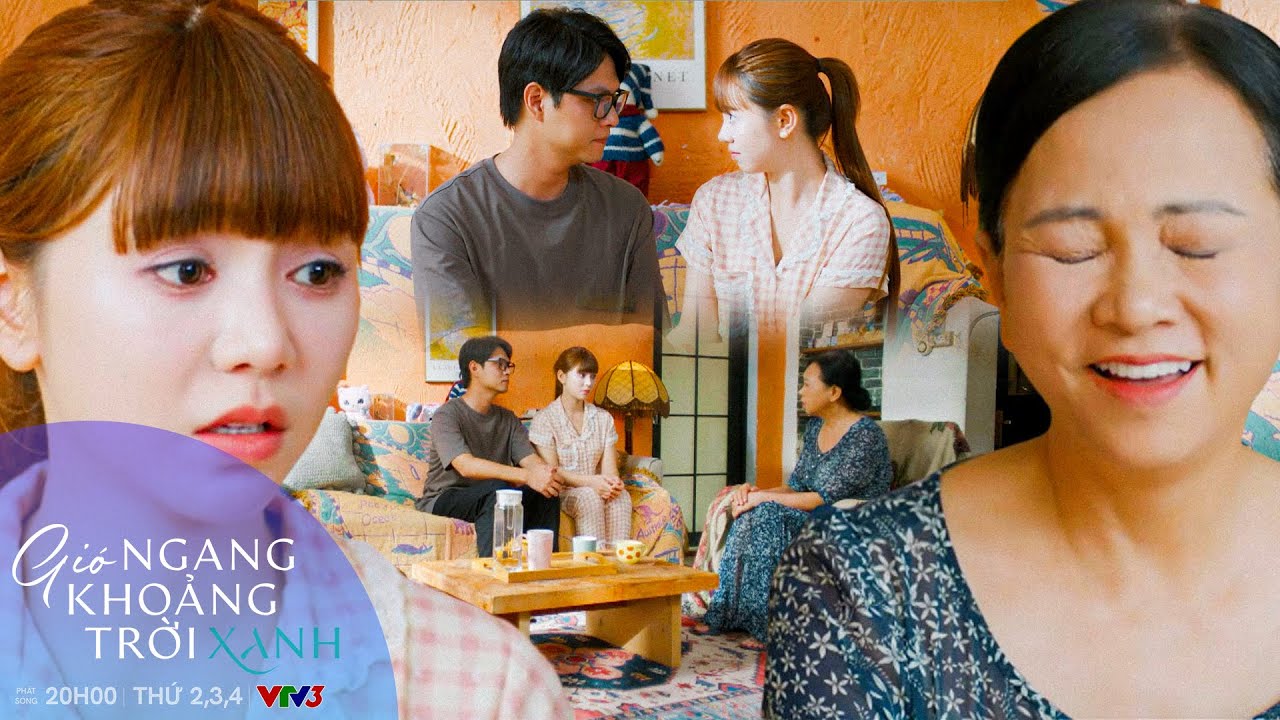 Gió Ngang Khoảng Trời Xanh Tập 47: Lam & Toàn Cần Thay Đổi