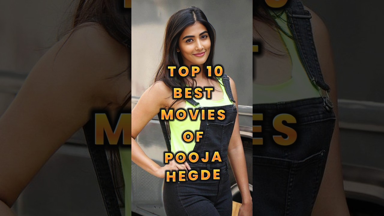 Top 10 Best Movies of Pooja Hegde | Essential Films of the Telugu & Bollywood Star