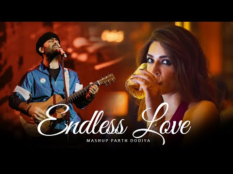 Endless Love Mashup - Parth Dodiya | Arijit Singh, Vishal Mishra | Best of 2025
