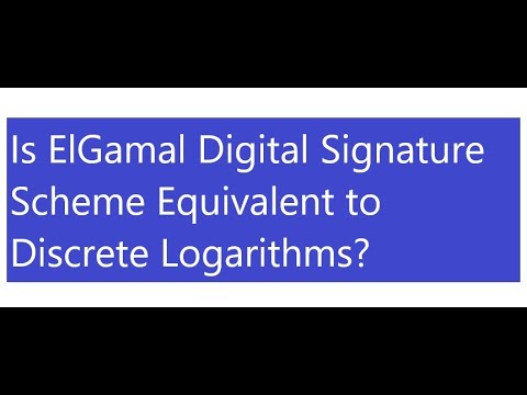 ElGamal Digital Signature Scheme using Discrete Logarithms (Part - 2)
