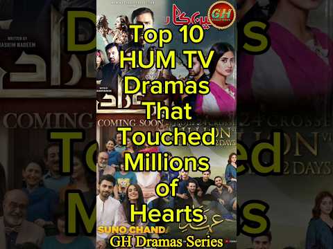 Top 10 HUM TV Dramas That Touched Millions of Hearts | Top 10 Dramas of HUM TV | GH Dramas