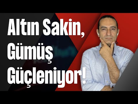 Altın Sakin, Gümüş Güçleniyor!