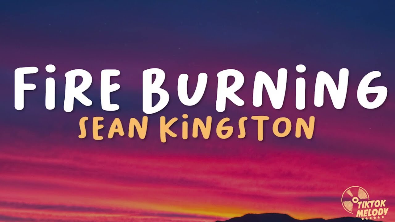 Fire Burning by Sean Kingston 🎶