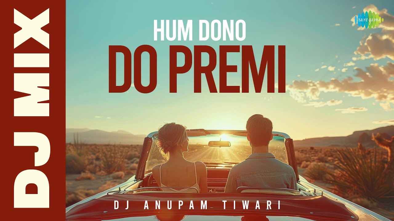 Hum Dono Do Premi - DJ Mix | DJ Anupam Tiwari | Kishore Kumar | Lata Mangeshkar