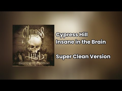 Cypress Hill - Insane in the Brain (Super Clean)