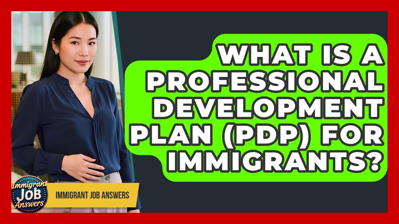 PDP for Immigrants: Boost Your Career Path 🌍