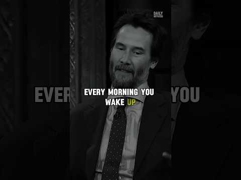 Every Morning You Wake Up Say This One Powerful Line / Keanu Reeves #motivation #motivationalvideo