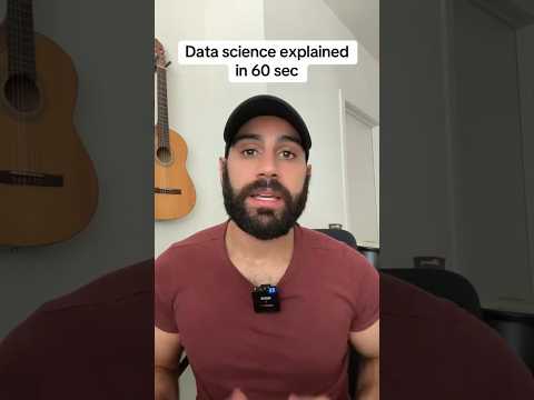 Data Science Explained in 60 Seconds