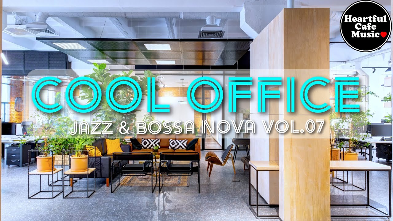Cool Office Music: Jazz & Bossa Nova Mix for Work, Study, and Lounge Settings