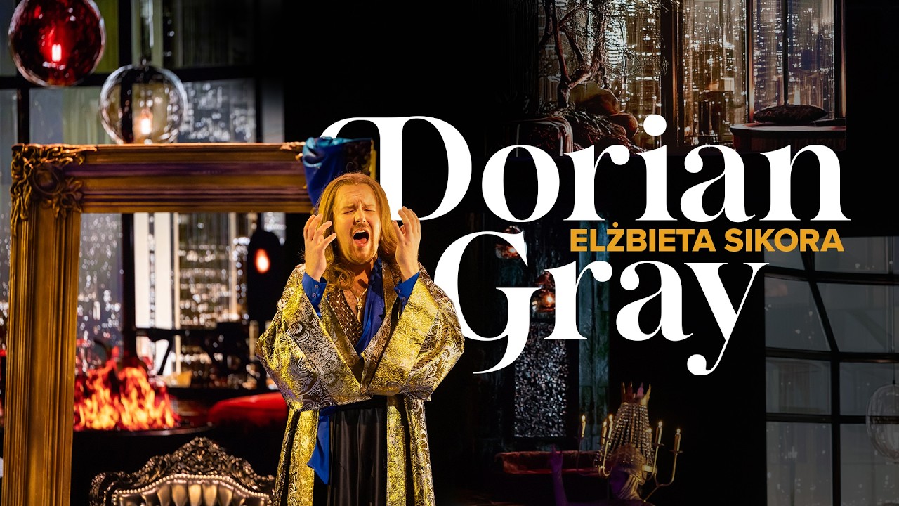 DORIAN GRAY Elżbieta Sikora – Poznań Opera