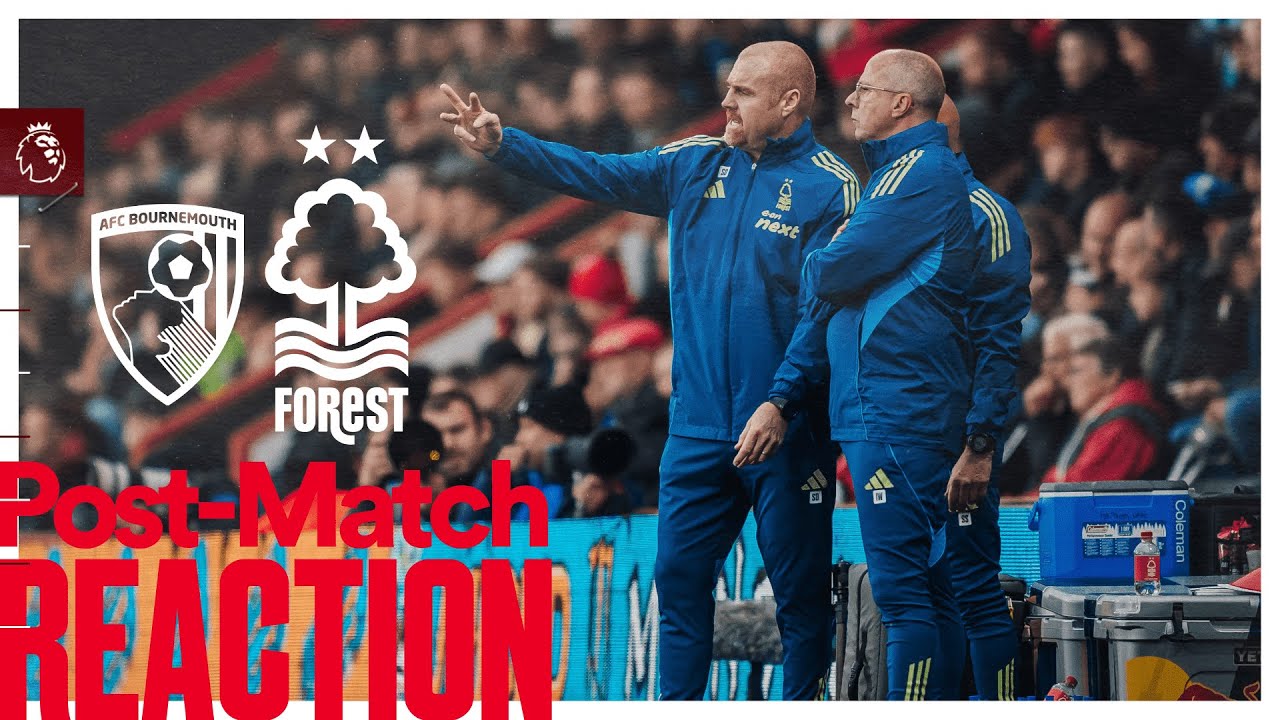 Sean Dyche's Reaction to Bournemouth's 2-0 Win Over Nottingham Forest ⚽