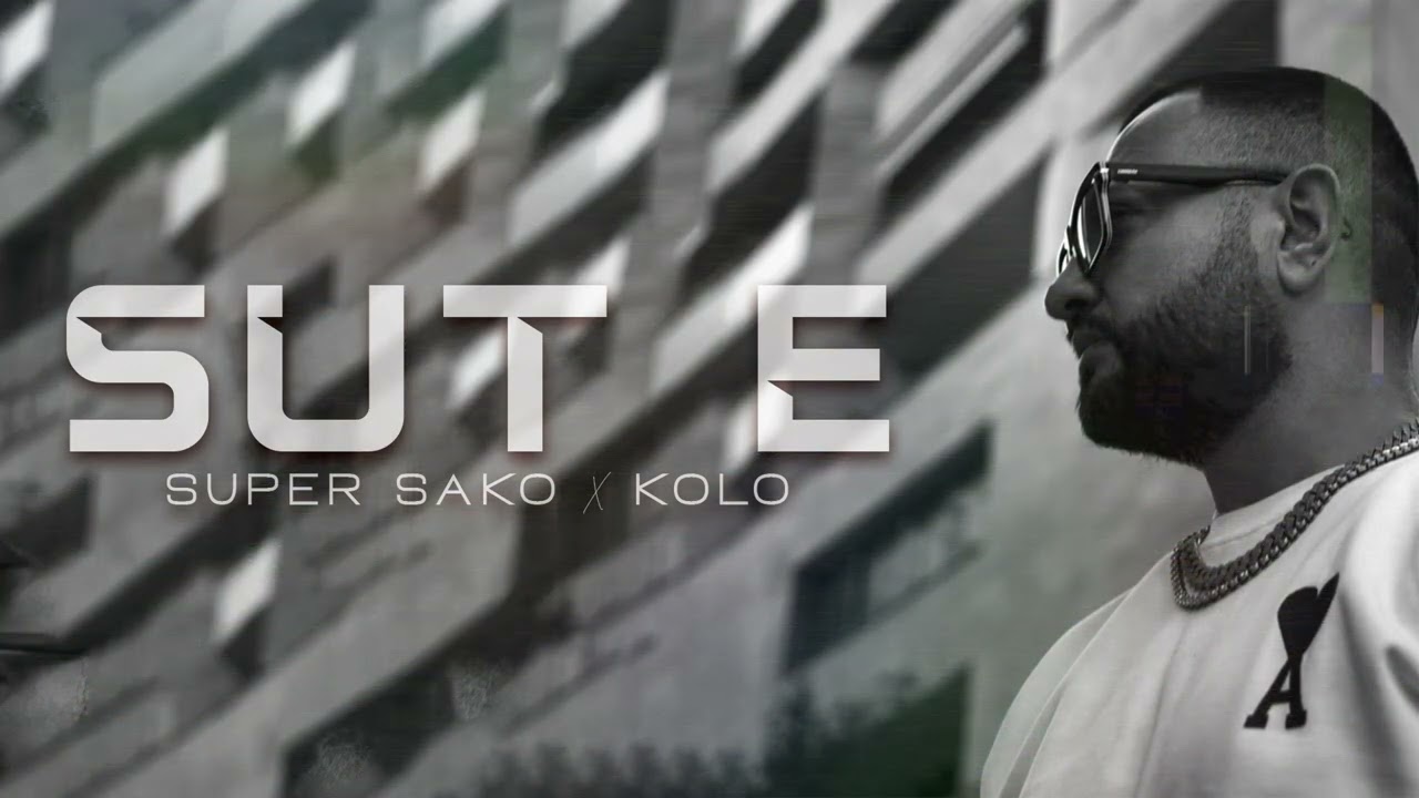 Super Sako & Kolo "Sut E"