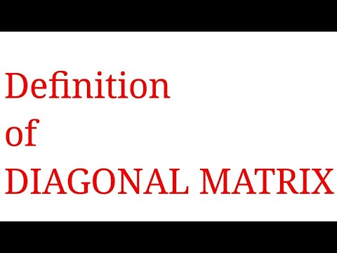 Diagonal Matrix: Definition & Properties